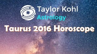 Taurus 2016 Horoscope