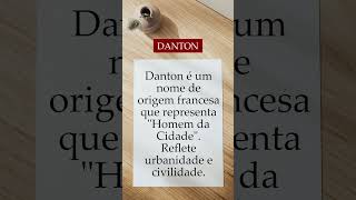 Significado do nome Danton - Origem do Nome #shorts #significado