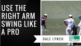 Swing like a tour player by using the right arm drill - with Dale Lynch