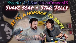 Phoenix Artisan accoutrements homage to brut, Et Tu shave soap and star jelly review