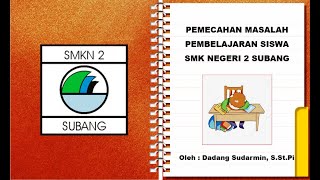 Dadang Sudarmin - SMKN 2 Subang - Pemecahan Masalah Siswa Mengantuk di Kelas#pkgtkjabar