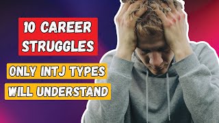 Delving into the 10 Career Challenges Uniquely Experienced by This Personality Type