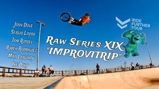 “Raw Series XIX” - ImproviTrip Ride Further Tour MADRID