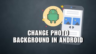 🔥 INSTANT: How to Change Photo Background in Android Phones! | Full How To