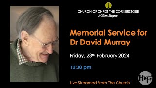 2024-02-23 Memorial Service for Dr David John Murray