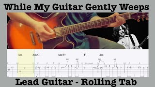 While My Guitar Gently Weeps - The Beatles - Lead Guitar Tab - Lesson - No Talk - Just Play