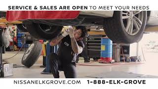 We're open to serve you. Nissan of Elk Grove