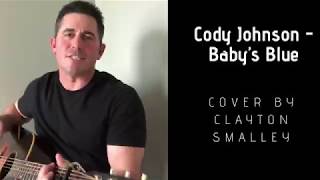 Cody Johnson - Baby’s Blue (Cover by Clayton Smalley)