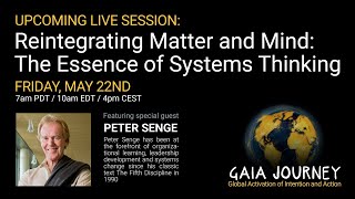 Reintegrating Matter and Mind: The Essence of Systems Thinking  - with Peter Senge