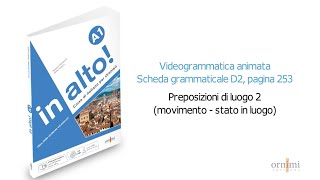 D2 Preposizioni di luogo 2 - movimento, stato in luogo (Videogrammatica in alto! A1)