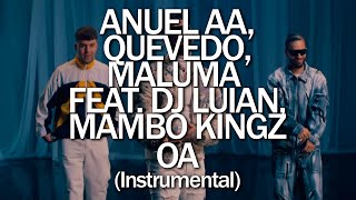 Anuel AA, Quevedo, Maluma Feat. DJ Luian, Mambo Kingz - OA (Instrumental)