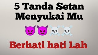 Mengetahui 5 Tanda setan menyukai mu