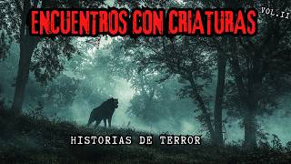 Aterradores encuentros con CRIATURAS inexplicables/ Historias de Terror