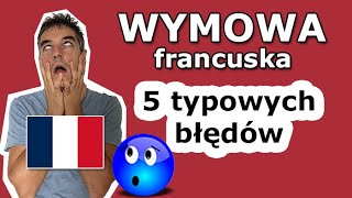 Wymowa francuska 🇫🇷 - 5 błędów w wymowie! 🤯