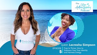 Episode 5: Free to Thrive: How to Embrace Your True Identity and Harness Energy