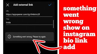 something went wrong show on instagram bio link add / instagram bio link not working / instagram