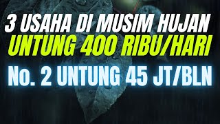 3 PELUANG USAHA DI MUSIM HUJAN UNTUNG 400 RIBU SEHARI - IDE BISNIS MUSIM HUJAN YANG MENGUNTUNGKAN !