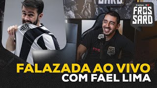 FALAZADA AO VIVO COM FAEL LIMA | BASTIDORES E MUITA RESENHA DE GALO