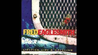 Fred Eaglesmith -  Water In The Fuel