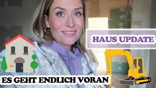 HAUS UPDATE! Endlich geht es voran!