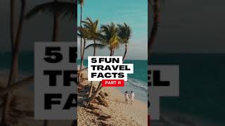 Top 5 - Fun Travel Facts Part II  - Travel-Guide Funfacts #shorts