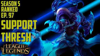 League of Legends | S5 Ranked | Thresh Support | Ep. 97 |