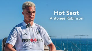 🪑 HOT SEAT: ANTONEE ROBINSON | Pre-Season Camp, POTS Award and Sessegnon's Return