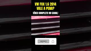 VW FOX 1.6 2014 É BOM?