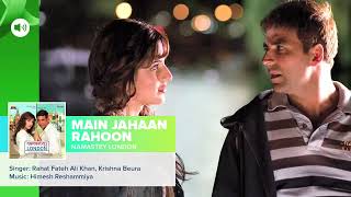 Main Jahaan Rahoon, Full Audio Song / Namastey London / Akshay Kumar, Rahat Fateh Ali Khan #viral