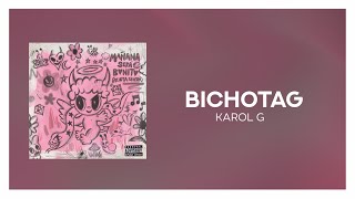 KAROL G - ‎BICHOTAG  [ Letra/Lyrics ]