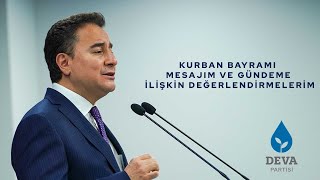 Kurban Bayramı mesajım ve gündeme ilişkin değerlendirmelerim