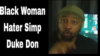 Duke The Don Simps & Hates Black Women Like Fresh and Fit Podcast