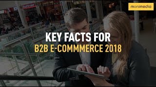 Key Facts About B2B E-Commerce in 2018