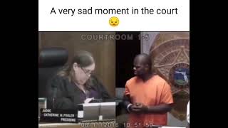 Very sad moment in court