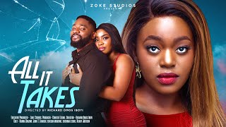 ALL IT TAKES | OKAWA SHAZNAY, JOHN EKANEM, SOCHIMA EZEOKE, ECHELON LILIAN 2024 LATEST NIGERIAN MOVIE