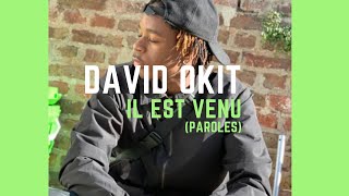 David okit, Il est venu (vidéo parole)