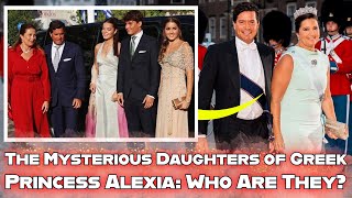 The Mysterious Daughters of Greek Princess Alexia at Theodora's Royal Wedding: Who Are They Really?