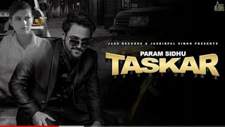 Taskar - (Official Video) Param Sidhu | new punjabi song 2024 #song #latestpunjabisongs