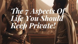 Unlocking Ancient Wisdom: The 7 Aspects of Life You Should Keep Private #InnerStrength #SelfMastery