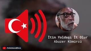 İtin Yoldaşı İt Olur - Abuzer Kömürcü - Ses Efekti