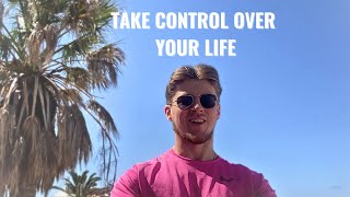 How To Take Back CONTROL Over Your Life