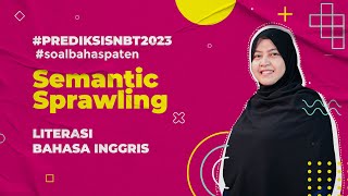 #PREDIKSISNBT2023 - SEMANTIC   SPRAWLING - LITERASI BAHASA INGGRIS