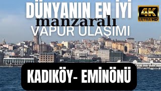 Dünyanın En iyi vapur yolculuğu Kadıköy Eminönü vapuru 4k v61