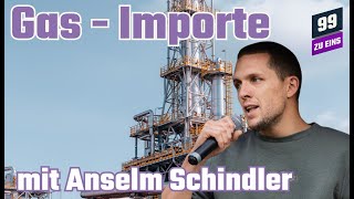 Gas-Importe mit Anselm Schindler - 99 ZU EINS - Ep. 342