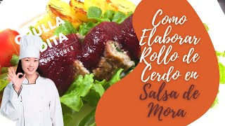 ✔️🔴Como Elaborar Rollo de Cerdo 🐷 en Salsa de Mora