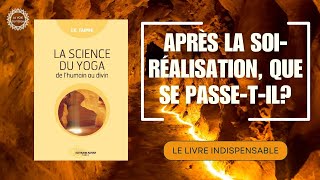 LA SCIENCE DU YOGA | Après la réalisation de soi | IK TAIMNI