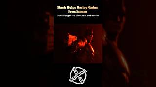 Flash Helps Harley Quinn From Batman #shorts #youtubeshorts #short