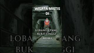 Wisata mistis Lobang Jepang bag 4(end)#shorts #dunialain #wisatamistis #sejarah #misteri #mistis