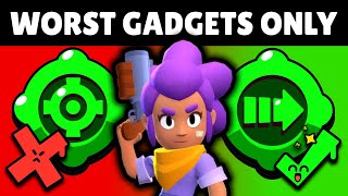 Using the WORST Gadgets in Brawl Stars!