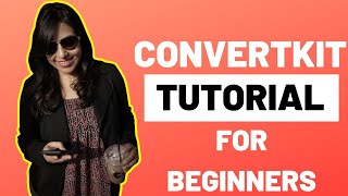 Convertkit Tutorial For Beginners 2019 | How to get started with Covertkit